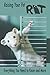 Raising Your Pet Rat: Everything You Need to Know and More: Guide to Raise Rat