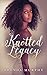 Knotted Legacy