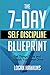 The 7-Day Self Discipline Blueprint: Get Things Done and Unleash Your Inner Drive (Mental Toughness Handbook)