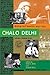 Chalo Delhi: Writngs and Sp...
