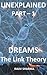 Unexplained, Part 1: Dreams - The Link Theory