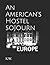 An American's Hostel Sojourn EUROPE by Kennedy Walker