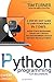PYTHON PROGRAMMING FOR BEGINNERS: A Step-By-Step Guide to Learn Python Basics in 7 Days. Master python programming quickly with a detailed and straightforward language with many practical examples.