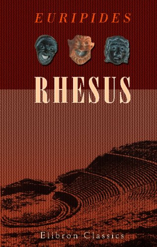 The Rhesus of Euripides: Translated into English Rhyming Verse
