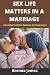 SEX LIFE MATTERS IN MARRIAG...