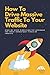 How To Drive Massive Traffic To Your Website: Step-By-Step Direction To Leverage The Most Important Types Of Traffic For Higher Sales, More Conversions, And Of Course Greater Revenue!