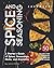 Spice and Seasoning cookbook: A Starter’s Guide of Spices, Seasonings, Herbs, and Aromatics - 50 Recipes for Learning How to Jazz Up Food!