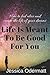 Life Is Meant To Be Good For You: How to feel alive and live the life of your dreams