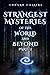 Strangest Mysteries of the World and Beyond (Part. 2): Ancient Aliens, Disappearances, Conspiracies, Human Mysteries, Strangest Customs & Traditions, Seers & Their Predictions, Curses, and More...
