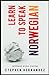 Learn to speak Norwegian: Without even trying (Learn to speak a language (without even trying))