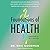 Foundations of Health: Harnessing the Restorative Power of Movement, Heat, Breath, and the Endocannabinoid System to Heal Pain and Actively Adapt for a Healthy Life; Library Edition