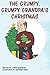 The Grumpy, Grumpy Grandpa's Christmas