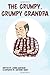 The Grumpy, Grumpy Grandpa
