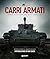 Carri armati. Storia illust...