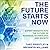 The Future Starts Now: Expert Insights into the Future of Business, Technology and Society