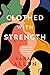 Clothed with Strength: Wome...