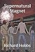 Supernatural Magnet