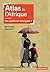 Atlas de l'Afrique: Un continent émergent ?