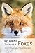 Exploring the World of Foxes by Jaime Alarcón