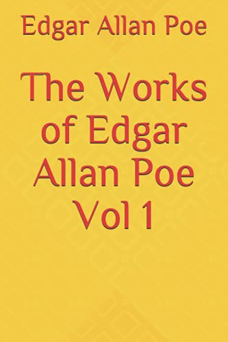 The Works of Edgar Allan Poe Vol 1