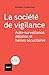 La société de vigilance: Aotosurveillance, délation et haines sécuritaires