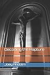 Decoding the Rapture Decoding the Rapture