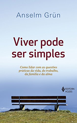 Viver Pode Ser Simples. Como Lidar com as Questões Práticas da Vida, do Trabalho, da Família e da Alma (Paperback)