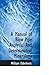 A Manual of Blow-Pipe Analysis: And Determinative Mineralogy