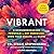 Vibrant: A Groundbreaking Program to Get Energized, Own Your Health, and Glow