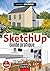 SketchUp - Guide pratique -...