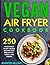 Vegan Air Fryer Cookbook by Jennifer William