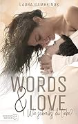 Words & Love - Wie schreibst du Liebe?: Liebesroman