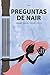 Las preguntas de Nair: El comienzo de la aventura (Las preguntas de Nair (a partir de 8 años)) (Spanish Edition)