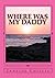 Where Was My Daddy by Janeide Chillis