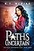 Paths Uncertain (The Souls Untethered Saga)