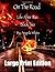 On The Road - Large Print Edition: Book Two