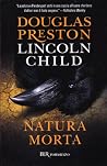 Natura morta by Lincoln Child Natura morta by Lincoln Child