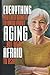 Everything You Ever Wanted to Know About AGING: ... but were afraid to ask!