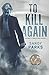 To Kill Again: Infinity Solution Novel
