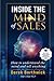 Inside the Mind of Sales: How to Understand the Mind & Sell Anything