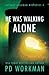 He was Walking Alone (Zachary Goldman Mysteries (Private Investigator))