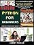 Python For Beginners: Learn Python In 5 Days With Step-by-Step Guidance And Hands-On Exercises (Python Programming, Python Crash Course, Programming For Beginners) (1)
