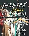 Fashion Design Course Modern,Informative and Complete: Turn Your Ideas Into Reality