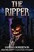 The Ripper: Earth's Aberrant Torchbearer (Next Life)