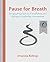 Pause for Breath: Bringing the practices of mindfulness and dialogue to leadership conversations