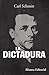 La dictadura: Desde los comienzos del pensamiento moderno de la soberanía hasta la lucha de clases proletaria (Spanish Edition)