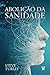 ABOLIÇÃO DA SANIDADE