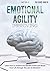 Emotional Agility Improving: Learn how to Achieve the Hardest Goals and Boost Your Life through the Law of Attraction (The X Serie$)