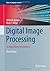 Digital Image Processing: An Algorithmic Introduction (Texts in Computer Science)