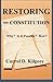 Restoring the Constitution: Why? Is it possible? How?